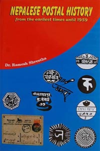 Nepalese Postal History from the earliest times until 1959 by Dr. Ramesh Shrestha
