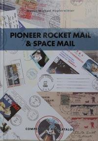 Pioneer Rocket Mail & Space Mail by Walter Michael Hopferwieser